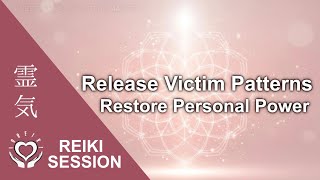 Reiki to Break Free from Victim Mentality • Heal Self‑Pity & Victimhood • Self‑Worth Energy Healing