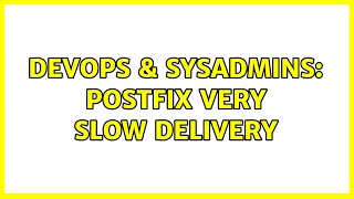 DevOps & SysAdmins: Postfix very slow delivery Wealth