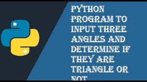 Write a python program to input three angles and determine if they form a triangle or not.
