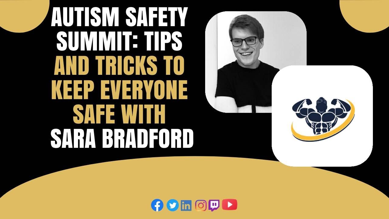 Autism safety summit: Tips and tricks to keep everyone safe With Sara Bradford | CrazyFitnessGuy