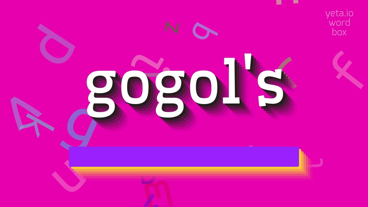 How to say "gogol's"! (High Quality Voices) - YouTube