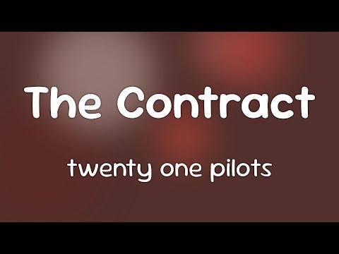 twenty one pilots - The Contract  [Lyrics]