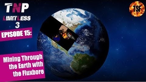 TNP Limitless 3 Episode 15: Mining Through the Earth with the Fluxbore | Minecraft Modpack