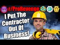 Contractor Didn't Pay Me, So I Put Him Out Of Business! | r/ProRevenge | #400