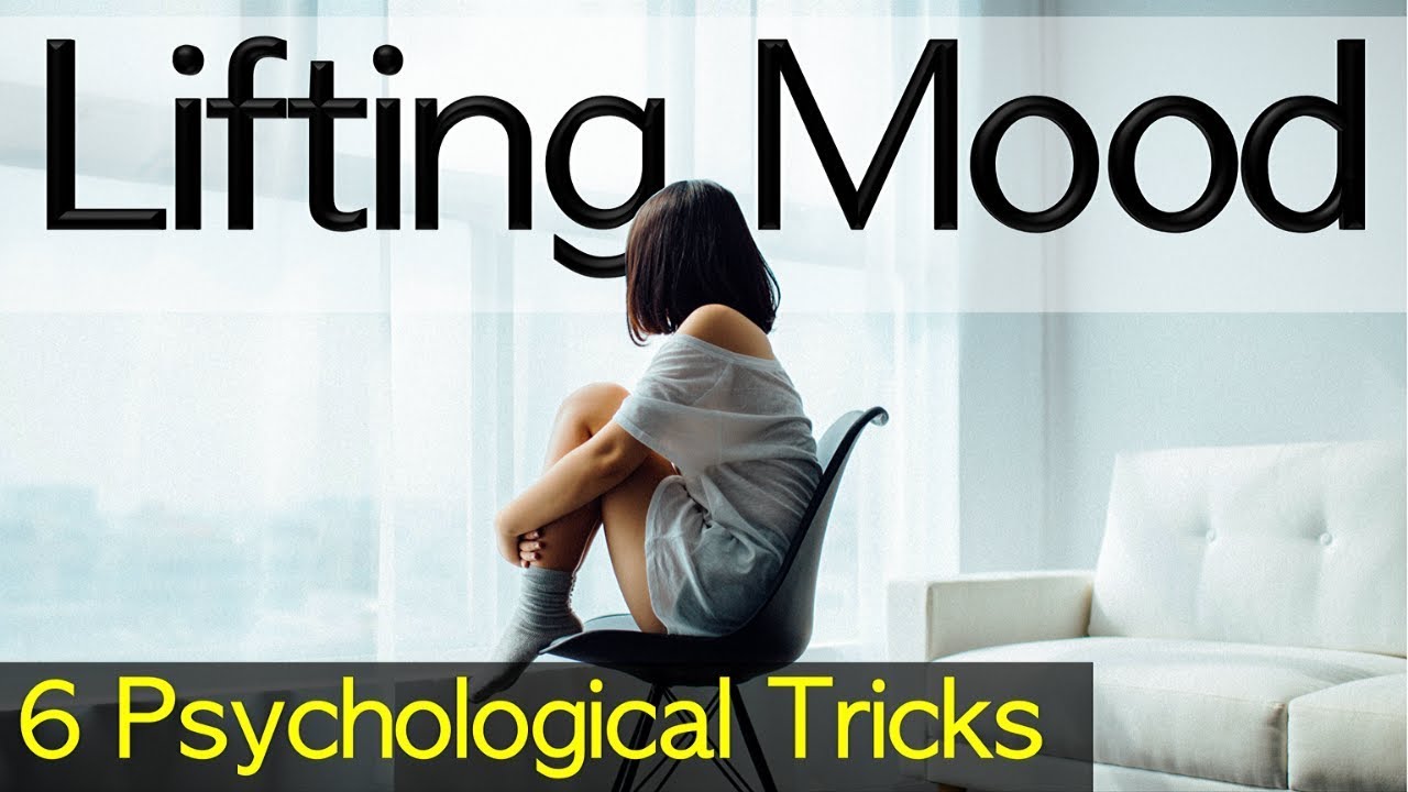 6 Psychological Tricks to Lift Your Mood