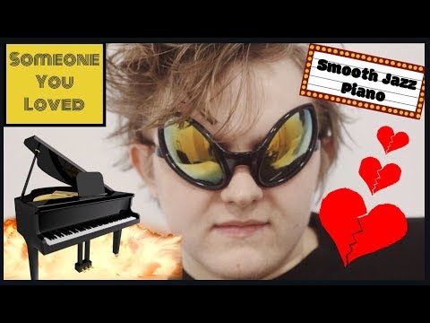 **someone-you-loved---hot-'n'-steamy-jazz-piano-cover-[-lewis-capaldi-]