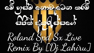 Me Husma Nowatana Tharam Roland Spd Sx Live Remix By [Dj Lahiru]