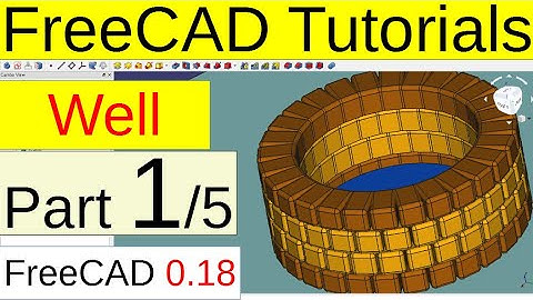 FreeCAD 0.18 Tutorials - Well (part1/5)