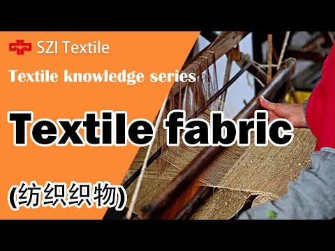 Textile fabric knowledge|Definition and classification of fabrics|Fabric manufacturing process |No.3
