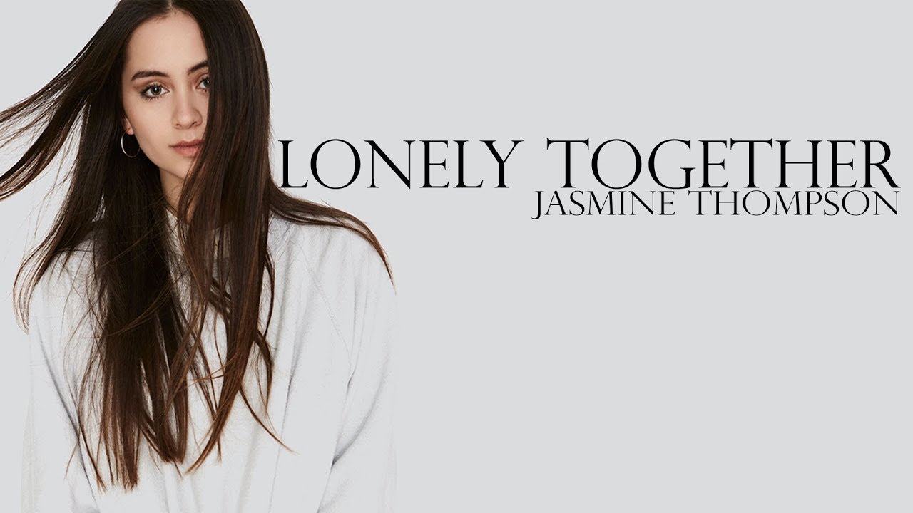 Avicii - Lonely Together ft. Rita Ora (cover by Jasmine Thompson) [Full HD] lyrics - YouTube