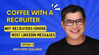 Coffee with a Recruiter - Why Recruiters Ignore Most LinkedIn Messages - Episode 74