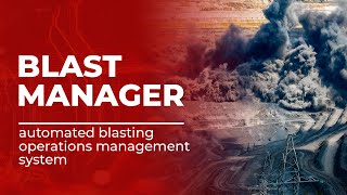 The automated blasting operations management system - BlastManager