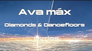 Ava Máx - Diamonds & Dancefloors (Lyrics) _ Anime