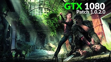 The Last of Us Part I | GTX 1080 Patch 1.0.2.0 - April 7