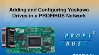 Adding and Configuring Yaskawa Drives in a PROFIBUS Network