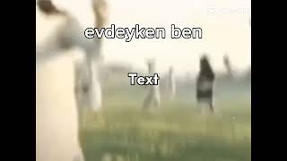 Evdeyken Ben Abno Olup Layk Atmayı Unutmayın