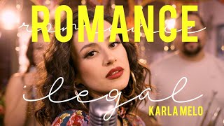 Video thumbnail of "Karla Melo - ROMANCE ILEGAL"