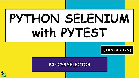 Selenium Python Hindi Tutorial #4 - CSS Selectors in Selenium Webdriver