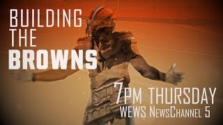Building the Browns: Episode 3 Airs Thursday at 7pm