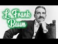 L. Frank Baum documentary