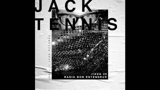Bon Entendeur Radio invite   Jack Tenis (Exclusive Mix #18)