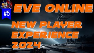 Eve Online New Player Experience 2024 Ep 5 | Eve Online tutorial | Eve Online beginner playthrough