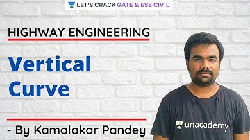 L 11 | Vertical Curve | Highway Engineering | GATE/ESE 2021 | Kamalakar Pandey