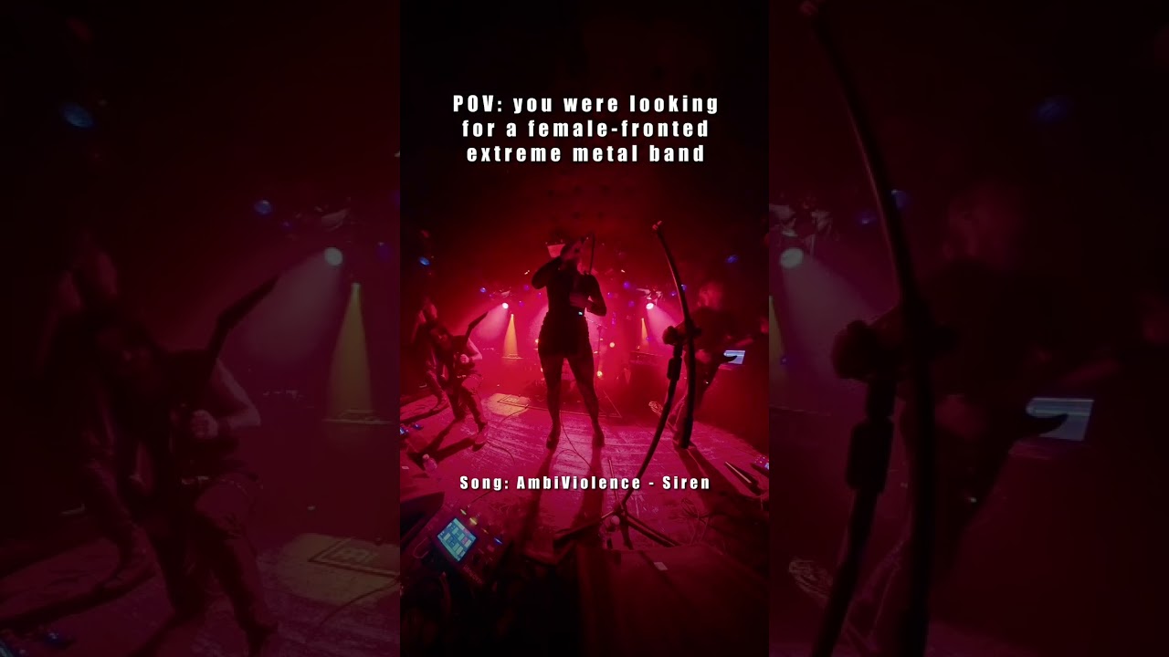 POV: you were looking for a female-fronted extreme metal band?