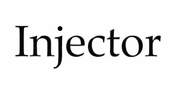 How to Pronounce Injector