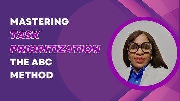 How  to Master Task Prioritization: The ABC Method  Explained for Maximum Productivity