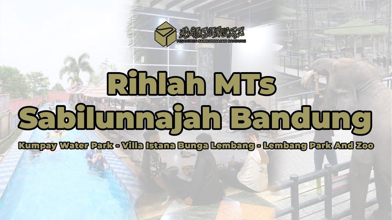 Rihlah MTs Sabilunnajah Bandung - YouTube