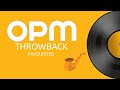 OPM Greatest Hits! (1) Throwback! 💖