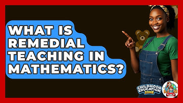 What Is Remedial Teaching In Mathematics? - Childhood Education Zone