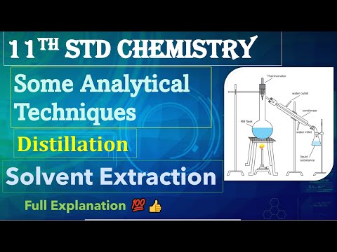 11th std Chemistry Some Analytical Techniques Distillation Chapter 3 Part 2 Class 11 Chemistry Chp 3