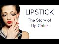 LIPSTICK 💄The Story of Lip Color (Part 1)
