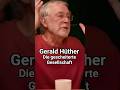 Die gescheiterte Gesellschaft #geraldhüther #deutsch #wissen #gesellschaft #lernen