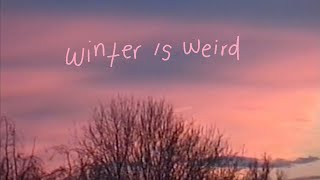winter is weird