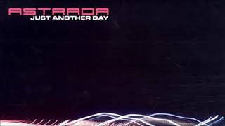 Astrada - Just Another Day (Bonito & Trooper Mix) (2005)