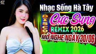 Nhạc Sống Hà Tây Remix 2026 Cực Bốc Sôi Động Hay - LK Bolero Trữ Tình Remix 2026 Mở Nghe Buổi Sáng