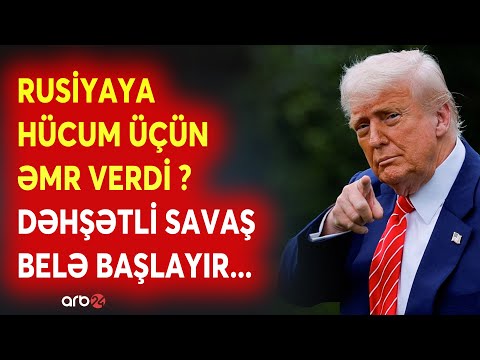 SON DƏQİQƏ Tramp Rusiya üçün DƏHŞƏTLİ QƏRARI VERDİ Moskvaya HÜCUM BAŞLAYIR Böyük Savaş