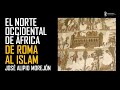 El Norte de África. De Roma al Islam. José Alipio Morejón