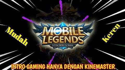 TUTORIAL CARA MEMBUAT INTRO GAMING MUDAH DAN KEREN HANYA DENGAN KINEMASTER DI ANDROID