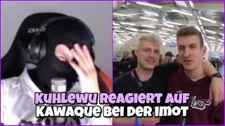 KUHLEWU REAGIERT AUF KAWAQUE BEI DER IMOT! (Ep.1)