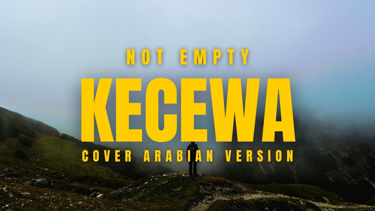 NOT EMPTY - KECEWA | COVER ARABIAN VERSION