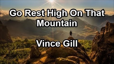 Thumbnail of Go Rest High On That Mountain - Vince Gill  (Lyrics)