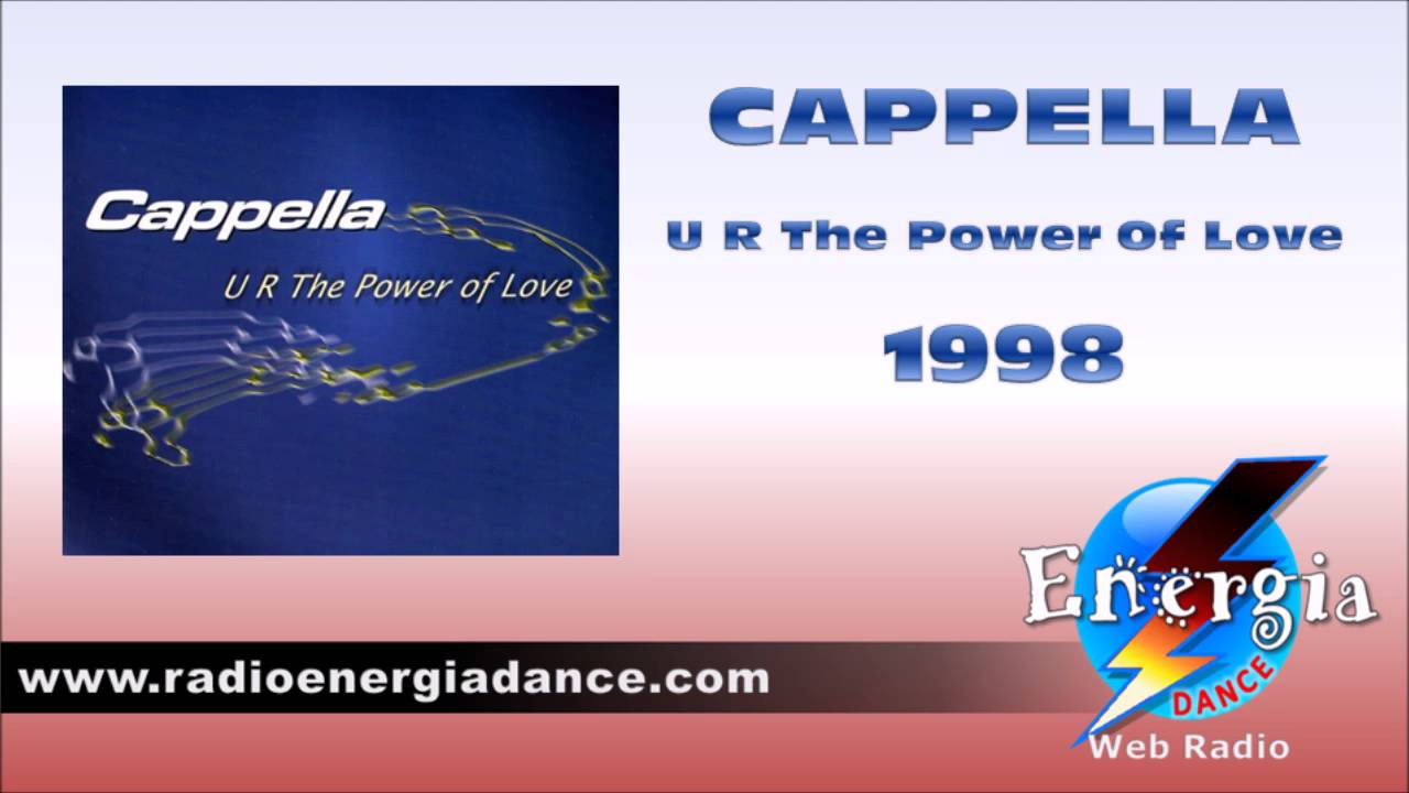 Cappella - U R The Power Of Love euro house music