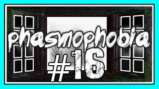 TIME TO GO in PHASMOPHOBIA #16