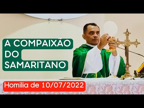 A COMPAIXÃO DO SAMARITANO - 10/7/2022