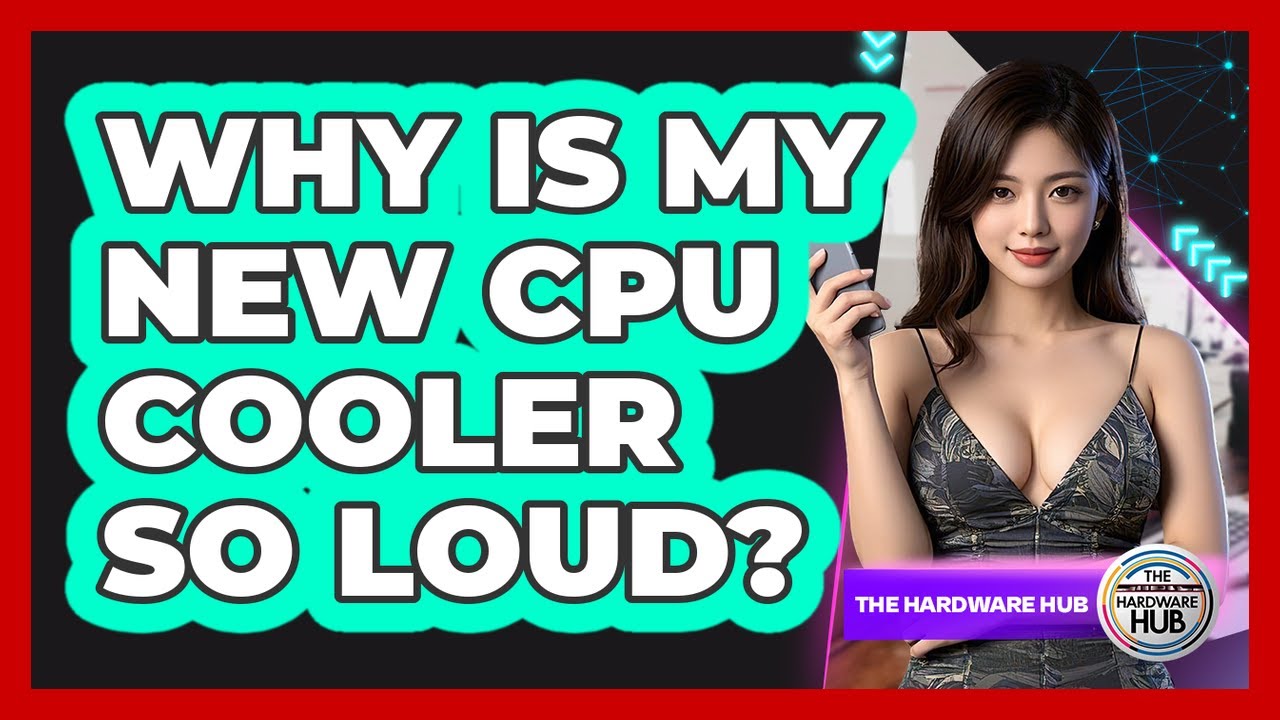 Why Is My New CPU Cooler So Loud? - The Hardware Hub