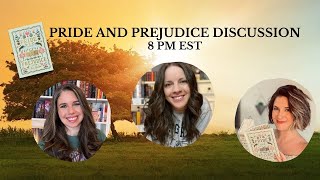 Pride &amp; Prejudice Discussion